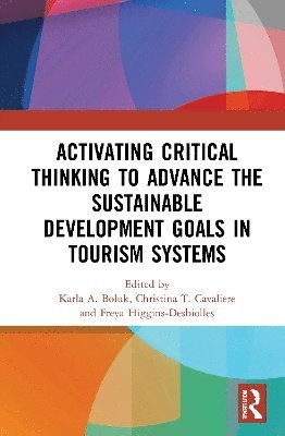 Activating Critical Thinking to Advance the Sustainable Development Goals in Tourism Systems 1