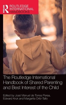 The Routledge International Handbook of Shared Parenting and Best Interest of the Child 1