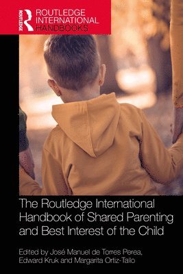José Manuel de Torres Perea, Edward Kruk, Margarita Ortiz-Tallo, Jose Manuel de Torres Perea - Routledge International Handbook of Shared Parenting and Best Interest of the Child, Häftad