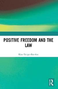 bokomslag Positive Freedom and the Law