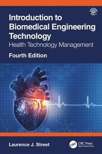 bokomslag Introduction to Biomedical Engineering Technology, 4th Edition