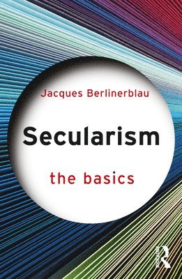 Jacques Berlinerblau - Secularism: The Basics, Häftad