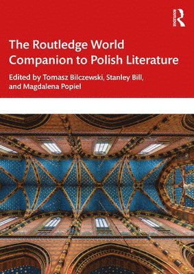 Tomasz Bilczewski, Stanley Bill, Magdalena Popiel - Routledge World Companion to Polish Literature, Inbunden