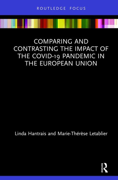 Linda Hantrais, Marie-Thérèse Letablier - Comparing and Contrasting the Impact of the COVID-19 Pandemic in the European Union, Inbunden