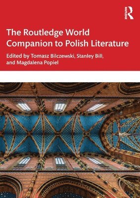 Tomasz Bilczewski, Stanley Bill, Magdalena Popiel - Routledge World Companion to Polish Literature, Häftad