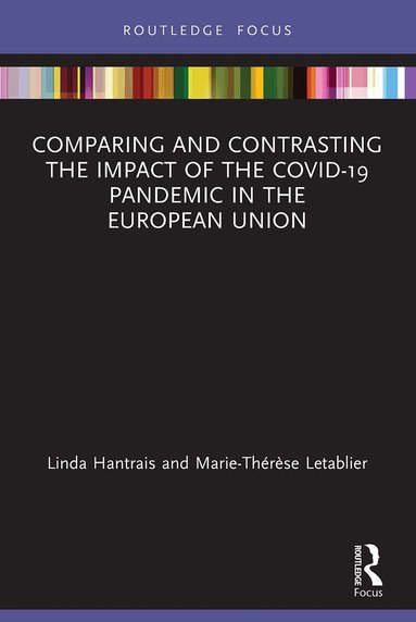 Linda Hantrais, Marie-Thérèse Letablier - Comparing and Contrasting the Impact of the COVID-19 Pandemic in the European Union, Häftad