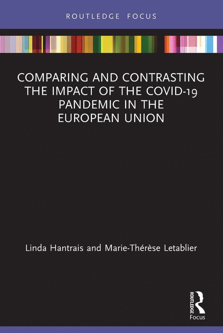 Linda Hantrais, Marie-Thérèse Letablier, UK) Hantrais, Linda (Loughborough University, Marie-Therese Letablier - Comparing and Contrasting the Impact of the COVID-19 Pandemic in the European Union, Häftad