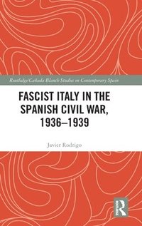 bokomslag Fascist Italy in the Spanish Civil War, 1936-1939