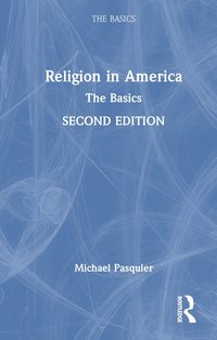 bokomslag Religion in America: The Basics