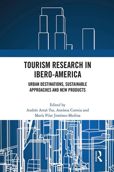 Andres Artal-Tur, Antonia Correia, María Pilar Jiménez-Medina - Tourism Research in Ibero-America, Häftad