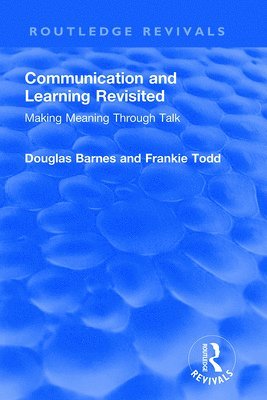 Douglas Barnes, Frankie Todd - Communication and Learning Revisited, Inbunden