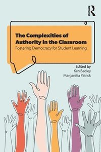 bokomslag The Complexities of Authority in the Classroom