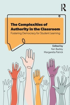 Ken Badley, Margaretta Patrick, Ontario) Badley, Ken (Tyndale University in Toronto, Alberta) Patrick, Margaretta (The King’s University in Edmonton - Complexities of Authority in the Classroom, Häftad