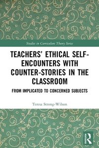 bokomslag Teachers Ethical Self-Encounters with Counter-Stories in the Classroom