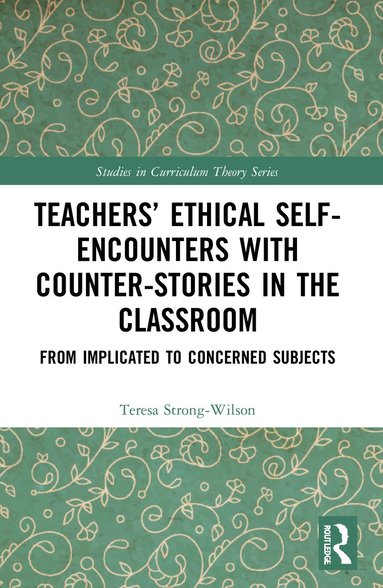 bokomslag Teachers' Ethical Self-Encounters with Counter-Stories in the Classroom