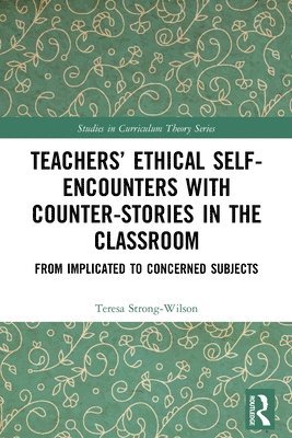 Teachers Ethical Self-Encounters with Counter-Stories in the Classroom 1