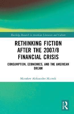 bokomslag Rethinking Fiction after the 2007/8 Financial Crisis