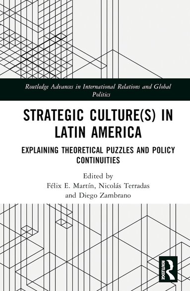 Félix E. Martín, Nicolás Terradas, Diego Zambrano - Strategic Culture(s) in Latin America, Inbunden