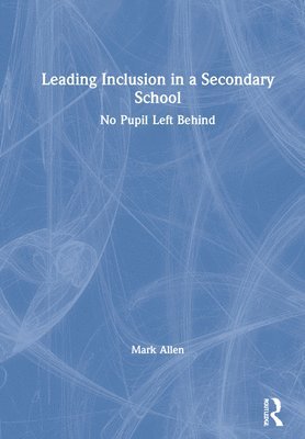 Leading Inclusion in a Secondary School 1