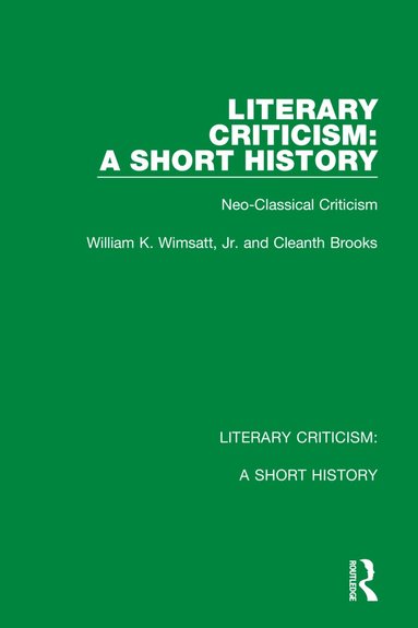 William K. Wimsatt, Jr., Cleanth Brooks - Literary Criticism: A Short History, Inbunden