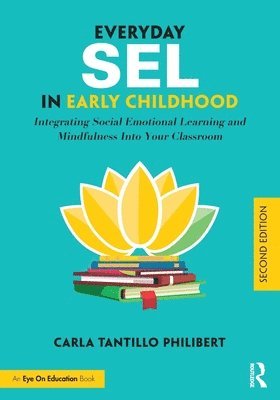 Carla Tantillo Philibert, USA) Tantillo Philibert, Carla (Mindful Practices, LLC - Everyday SEL in Early Childhood, Häftad