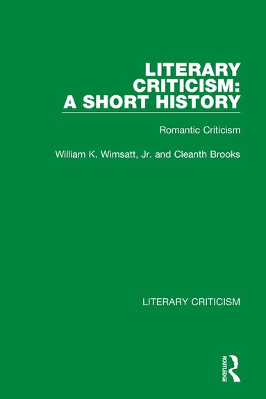 Cleanth Brooks, William K. Wimsatt, Jr. - Literary Criticism: A Short History, Häftad
