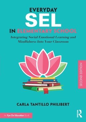 Carla Tantillo Philibert, USA) Tantillo Philibert, Carla (Mindful Practices, LLC - Everyday SEL in Elementary School, Häftad
