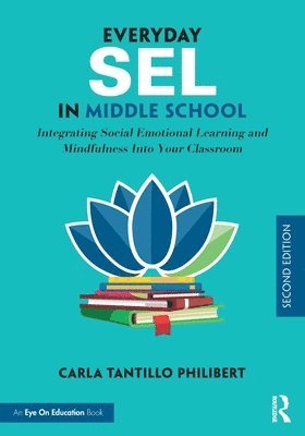 Carla Tantillo Philibert, USA) Tantillo Philibert, Carla (Mindful Practices, LLC - Everyday SEL in Middle School, Häftad