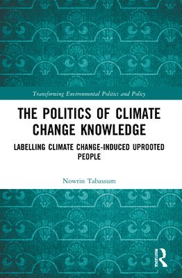 bokomslag The Politics of Climate Change Knowledge