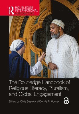 Chris Seiple, Dennis R. Hoover, USA) Seiple, Chris (Institute for Global Engagement, USA) Hoover, Dennis R. (Institute for Global Engagement - Routledge Handbook of Religious Literacy, Pluralism, and Global Engagement, Häftad