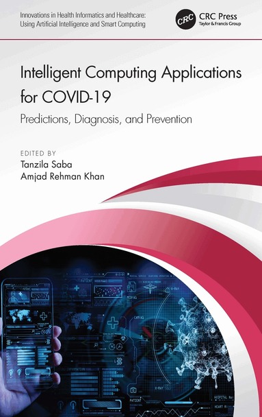 Tanzila Saba, Amjad Rehman Khan - Intelligent Computing Applications for COVID-19, Häftad