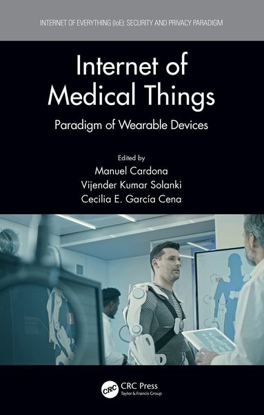Manuel Cardona, Vijender Kumar Solanki, Cecilia E. García Cena - Internet of Medical Things, Häftad