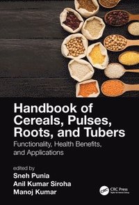 bokomslag Handbook of Cereals, Pulses, Roots, and Tubers