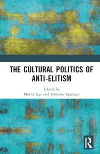 bokomslag The Cultural Politics of Anti-Elitism