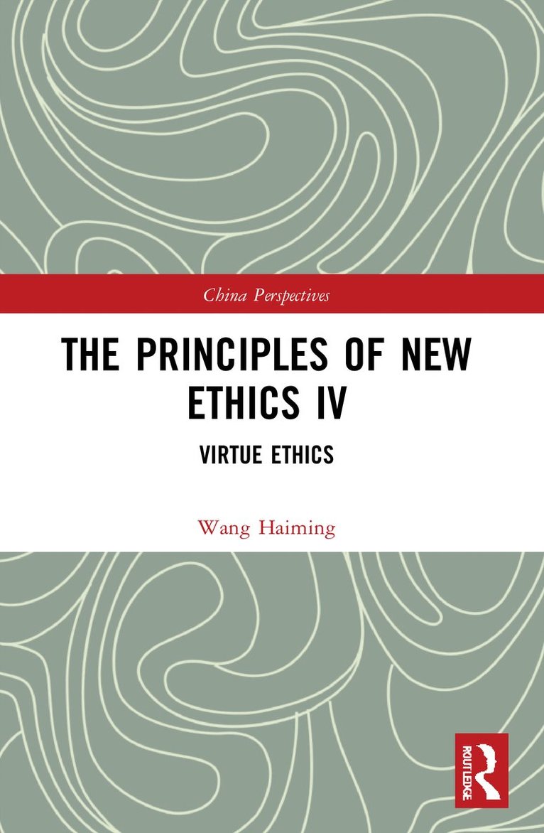 Wang Haiming - Principles of New Ethics IV, Häftad