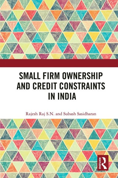 bokomslag Small Firm Ownership and Credit Constraints in India