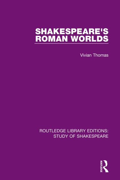 Vivian Thomas - Shakespeare’s Roman Worlds, Inbunden