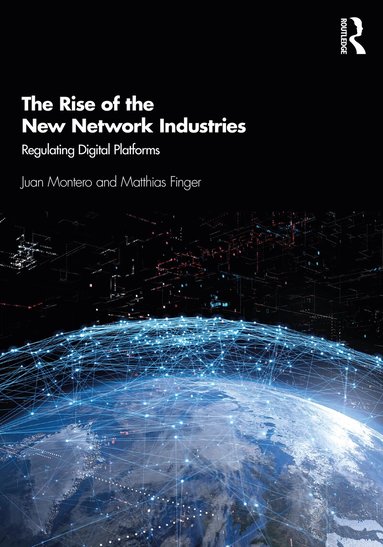 Juan Montero, Matthias Finger - Rise of the New Network Industries, Häftad