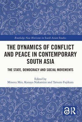 Minoru Mio, Kazuya Nakamizo, Tatsuro Fujikura - Dynamics of Conflict and Peace in Contemporary South Asia, Häftad