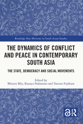 The Dynamics of Conflict and Peace in Contemporary South Asia 1