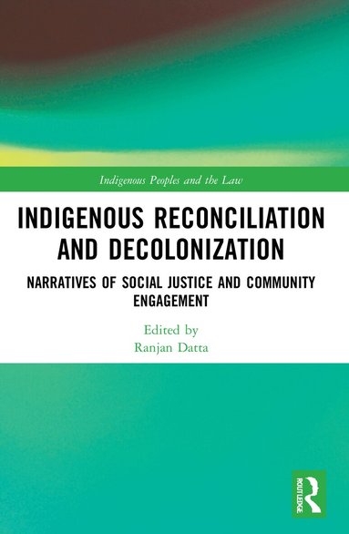 Ranjan Datta - Indigenous Reconciliation and Decolonization, Häftad