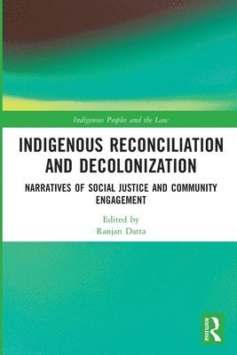 Ranjan Datta - Indigenous Reconciliation and Decolonization, Häftad
