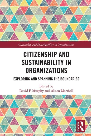 David F. Murphy, Alison Marshall - Citizenship and Sustainability in Organizations, Häftad