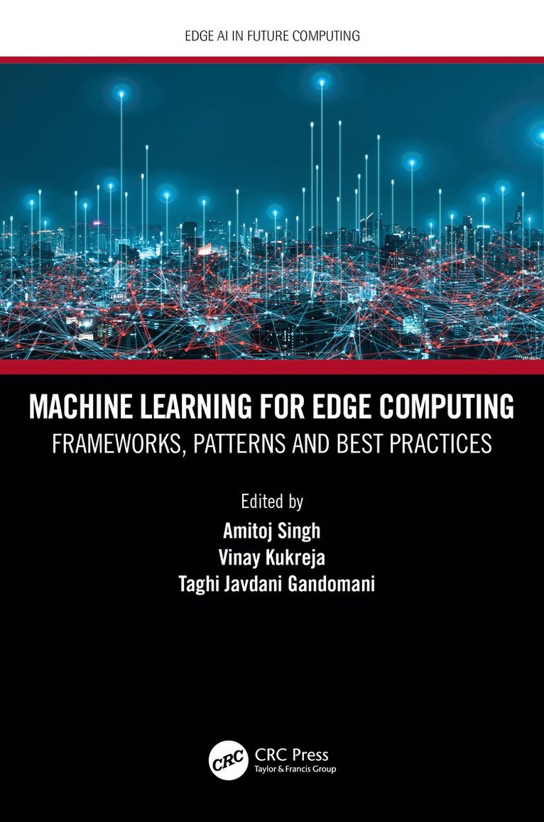 Amitoj Singh, Vinay Kukreja, Taghi Javdani Gandomani - Machine Learning for Edge Computing, Inbunden