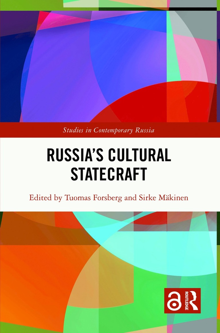 Tuomas Forsberg, Sirke Mäkinen, Finland) Forsberg, Tuomas (University of Helsinki, Finland.) Makinen, Sirke (University of Helsinki - Russia’s Cultural Statecraft, Häftad