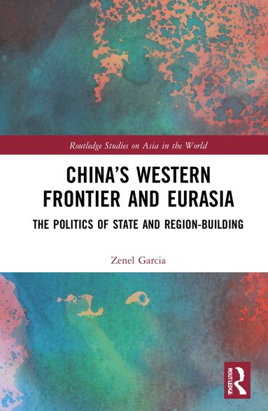 bokomslag China's Western Frontier and Eurasia