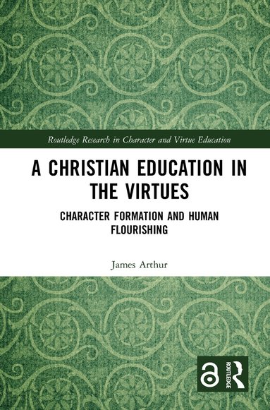 James Arthur - Christian Education in the Virtues, Inbunden