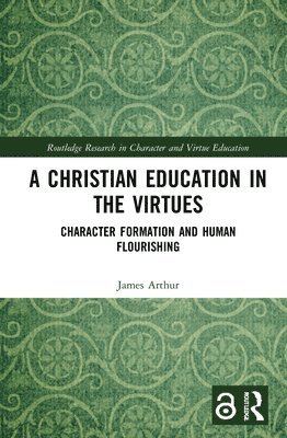 A Christian Education in the Virtues 1