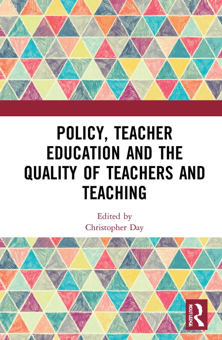 Policy, Teacher Education and the Quality of Teachers and Teaching 1