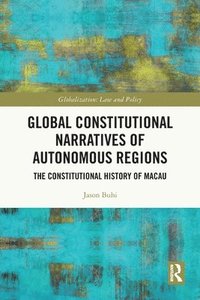 bokomslag Global Constitutional Narratives of Autonomous Regions